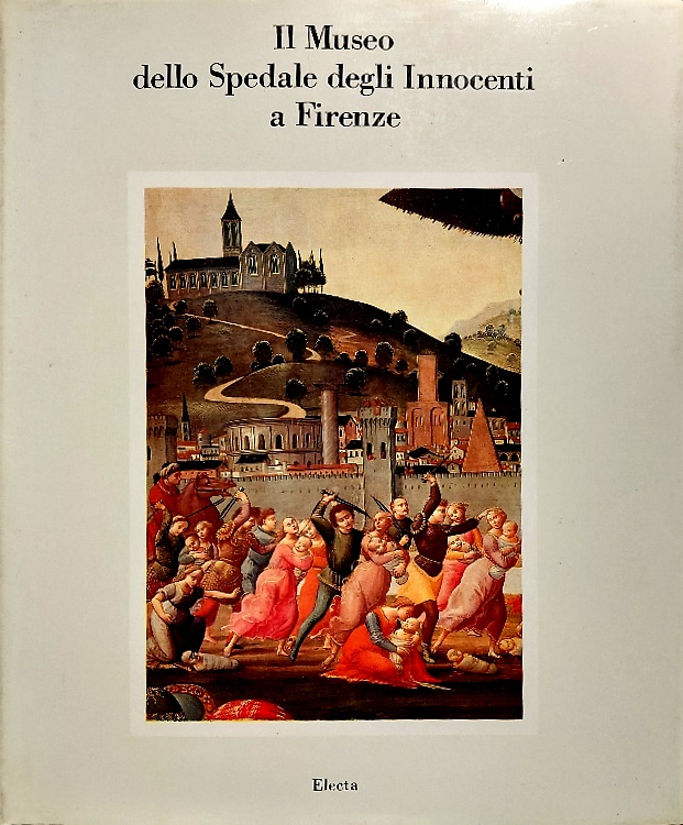 Il Museo dello Spedale degli Innocenti a Firenze.