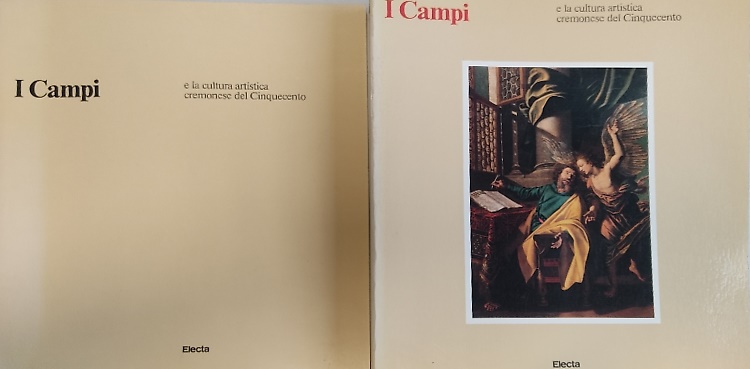 I Campi. Cultura artistica Cremonese nel Cinquecento.