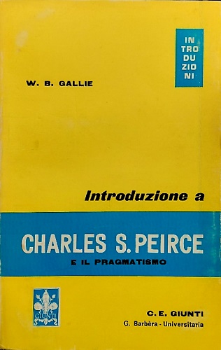 Introduzione a Charles S. Peirce e il pragmatismo.