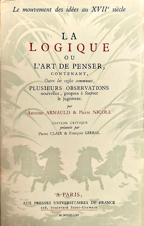 La logique ou l' art de penser contenant Outre les regles communes, plusieurs ob