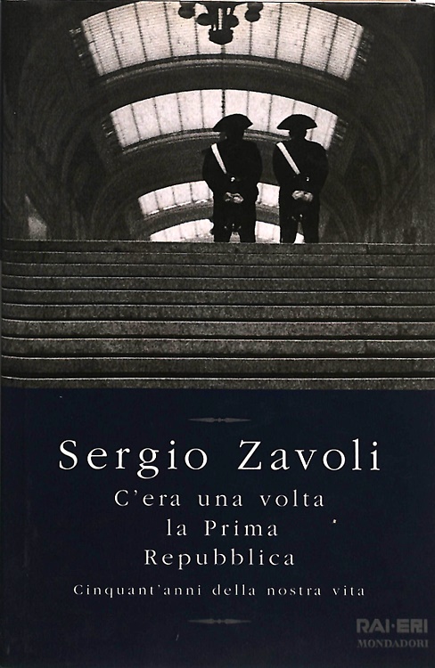 9788804432562-C'era una volta la prima Repubblica. Cinquant'anni della nostra vita.