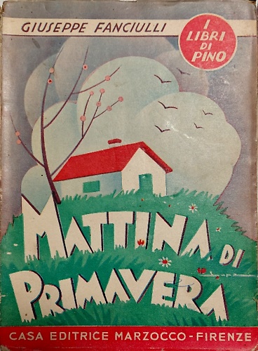 I Libri di Pino. Volume II: Mattina di Primavera. Favole, quadri di vita.