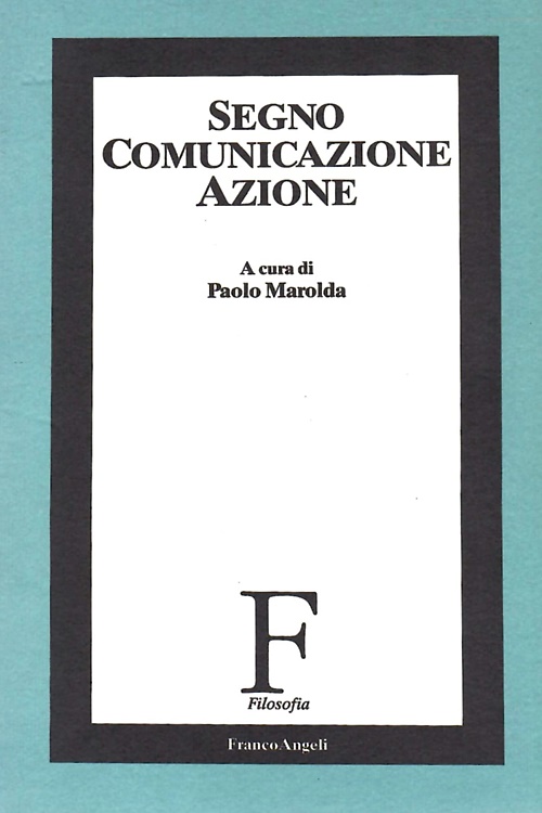 9788820484019-Segno, comunicazione, azione.