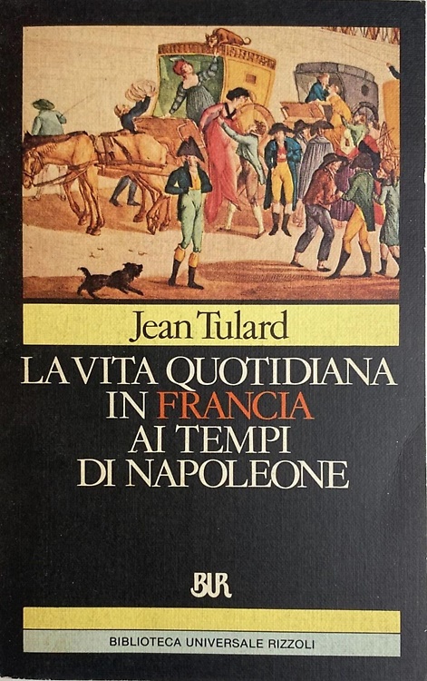 La vita quotidiana in Francia ai tempi di Napoleone.