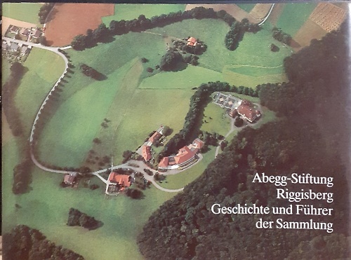 Abegg Stiftung Riggisberg. Geschichte und fuhrer de Sammlung.