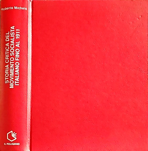 Storia critica del Movimento Socialista Italiano fino al 1911.
