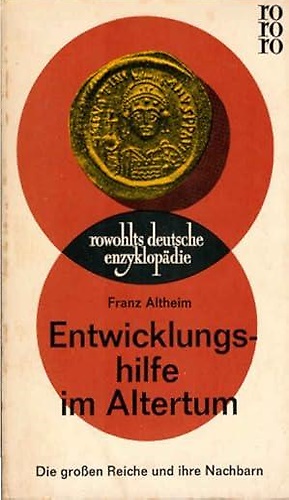 Entwicklungshilfe im Altertum. Die großen Reiche und ihre Nachbarn.