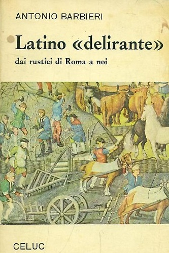 Latino delirante. Dai rustici di Roma a noi.