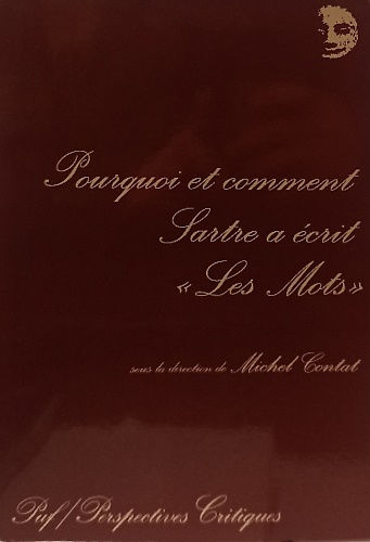 9782130474425-Pourquoi et comment Sartre a ecrit  Les Mots. Genese d'une autobiographie.