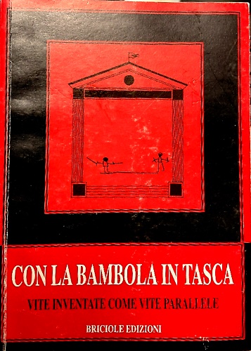 Con la bambola in tasca. Vite inventate come vite parallele.