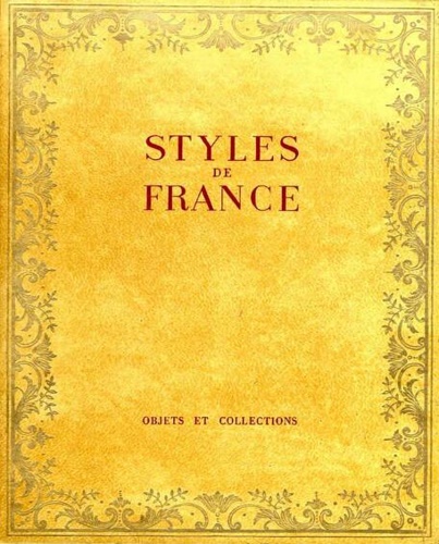 Styles de France. Objets et collections de 1610 à 1920.