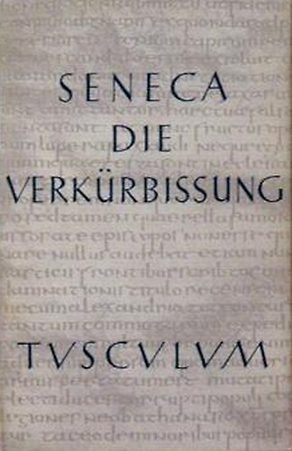 Apokolokyntosis. Die Verkürbissung des Kaisers Claudius.