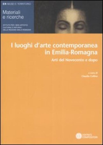 9788877944658-I luoghi dell'arte contemporanea in Emilia-Romagna. Arti del Novecento e dopo,