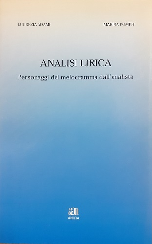 Analisi lirica. Personaggi del melodramma dall' analista.