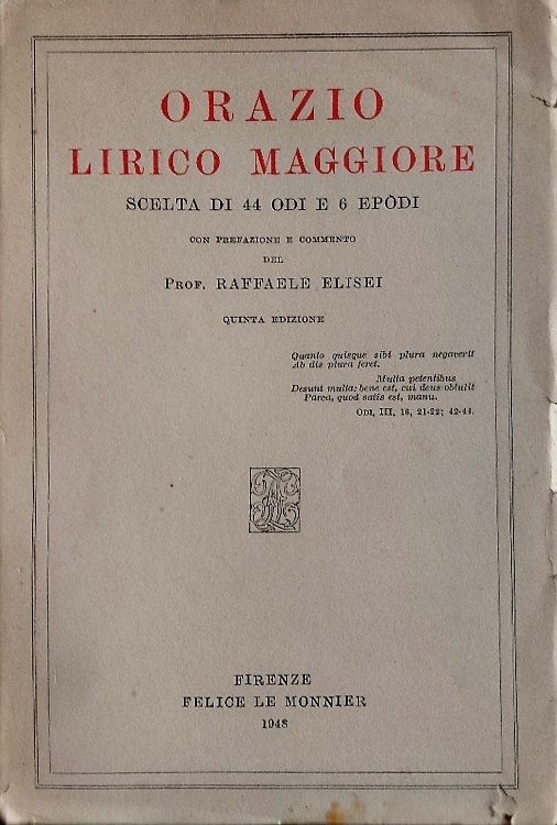 Orazio Lirico maggiore. Scelta di 44 odi e 6 epodi.