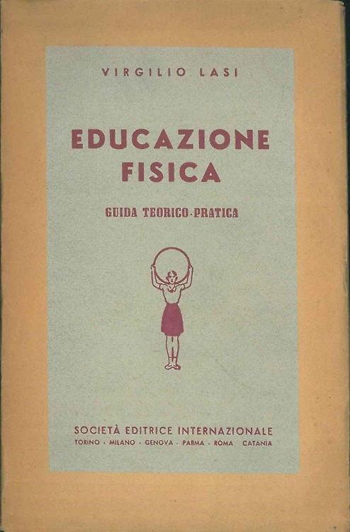 Educazione fisica: guida teorico-pratica.