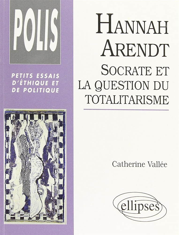 9782729899028-Hannah Arendt: Socrate et la question du totalitarisme.