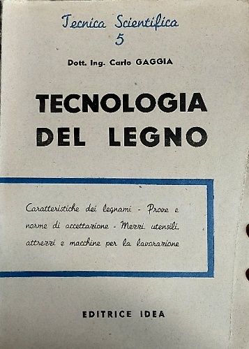 Tecnologia del legno. Caratteristiche dei legnami, porve e norme di accettazione