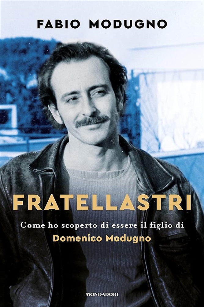 9788804731320-Fratellastri. Come ho scoperto di essere il figlio di Domenico Modugno.