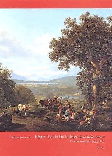 9782825707593-Pierre Louis de la Rive ou la belle nature. Vie et oeuvre peint (1753-1817).