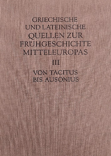 Griechische und Lateinische Quellen zur Frühgeschichte Mitteleuropas.