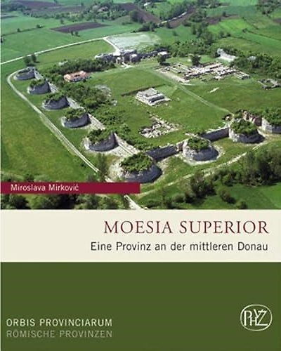 9783805337823-Moesia Superior. Eine Provinz an der mittleren Donau.