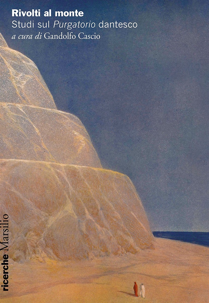 9788829718047-Rivolti al monte. Studi sul «Purgatorio» dantesco.