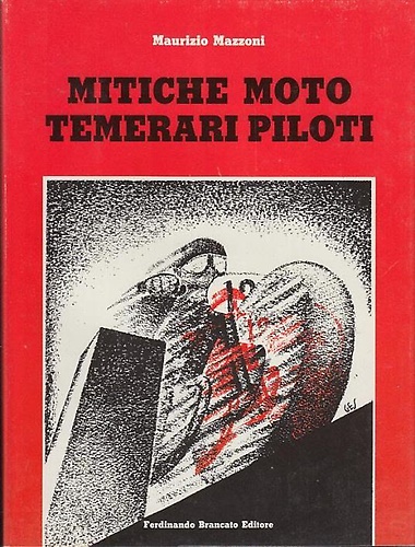 Mitiche moto, temerari piloti.