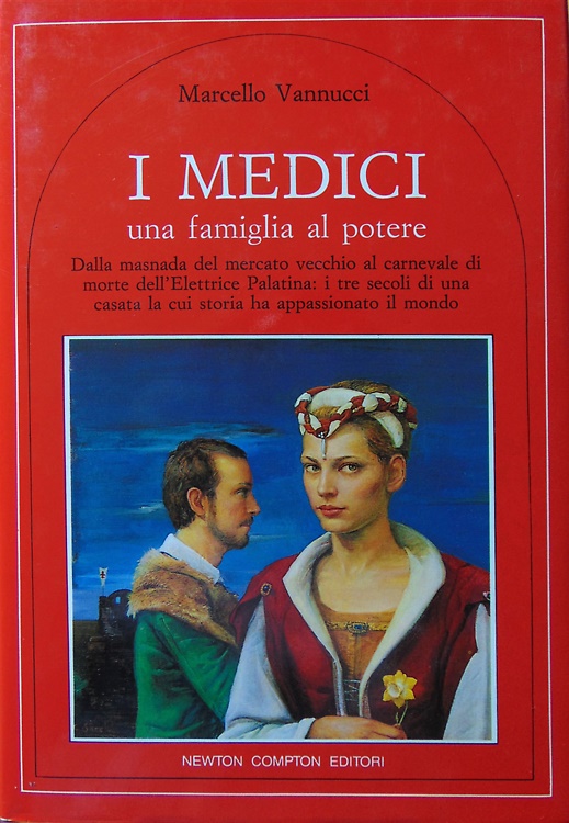I Medici. Una famiglia al potere. Dalla masnada del mercato vecchio al carnevale