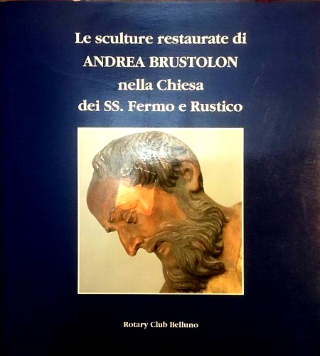 Le sculture restaurate di Andrea Brustolon nella chiesa dei SS. Fermo e Rustico.