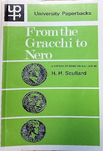From the Gracchi to Nero. A History of Rome from 133 B.C. to A.D.68.