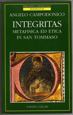 9788840424187-Integritas. Metafisica ed etica in Tommaso d'Aquino.