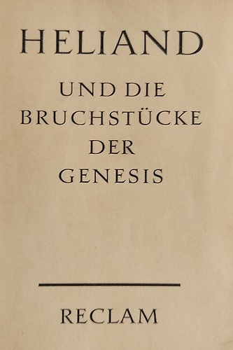 Heliand und die Bruchstucke der Genesis.