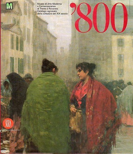 9788881185115-L'Ottocento: Museo di arte moderna e contemporanea di Trento e Rovereto: catalog