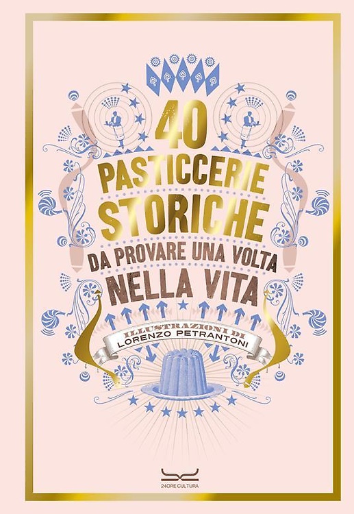9788866489283-40 pasticcerie storiche. Da provare una volta nella vita.
