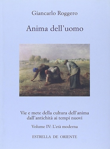 9788887037197-Anima dell'uomo. Vie e mete della cultura dell'anima dall'antichità ai tempi nuo