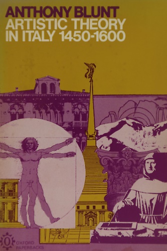 Artistic Theory in Italy 1450-1600.