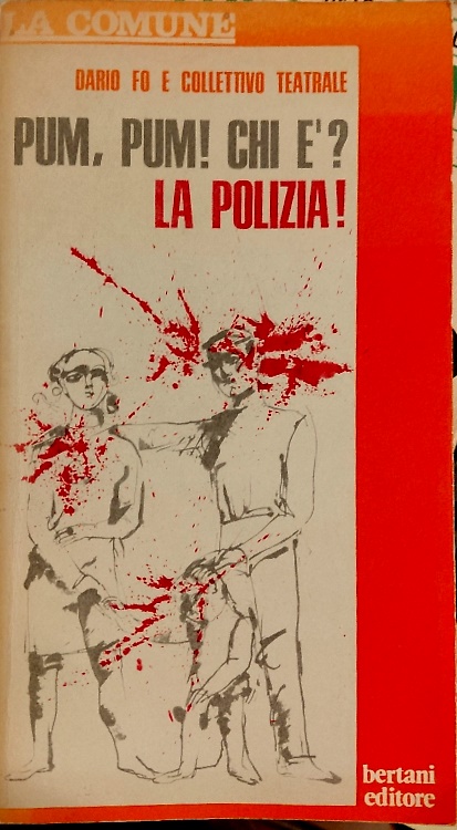 Pum, pum! Chi è? La polizia! Con cronologia storico-politica 1969-73 della strag