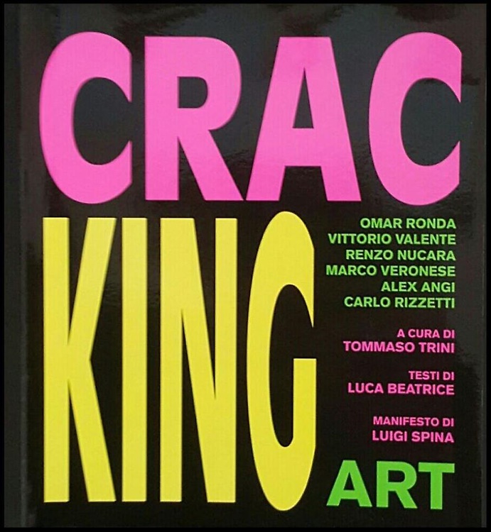 Cracking Art. Omar Ronda. Vittorio Valente, Renzo Nucara. Marco Veronese. Alex A