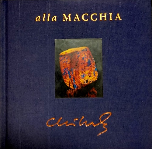 9780960838226-Chihuly: Alla Macchia.