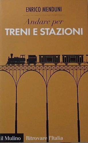 9788815260451-Andare per treni e stazioni.