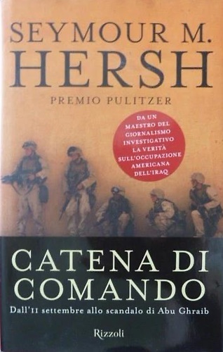 9788817004596-Catena di comando. Dall'11 settembre allo scandalo di Abu Ghraib.