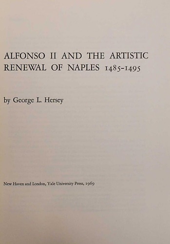 Alfonso II and the Artistic Renewal of Naples 1485-1495.
