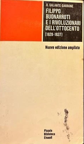 Filippo Buonarroti e i rivoluzionari dell'Ottocento 1828-1837.