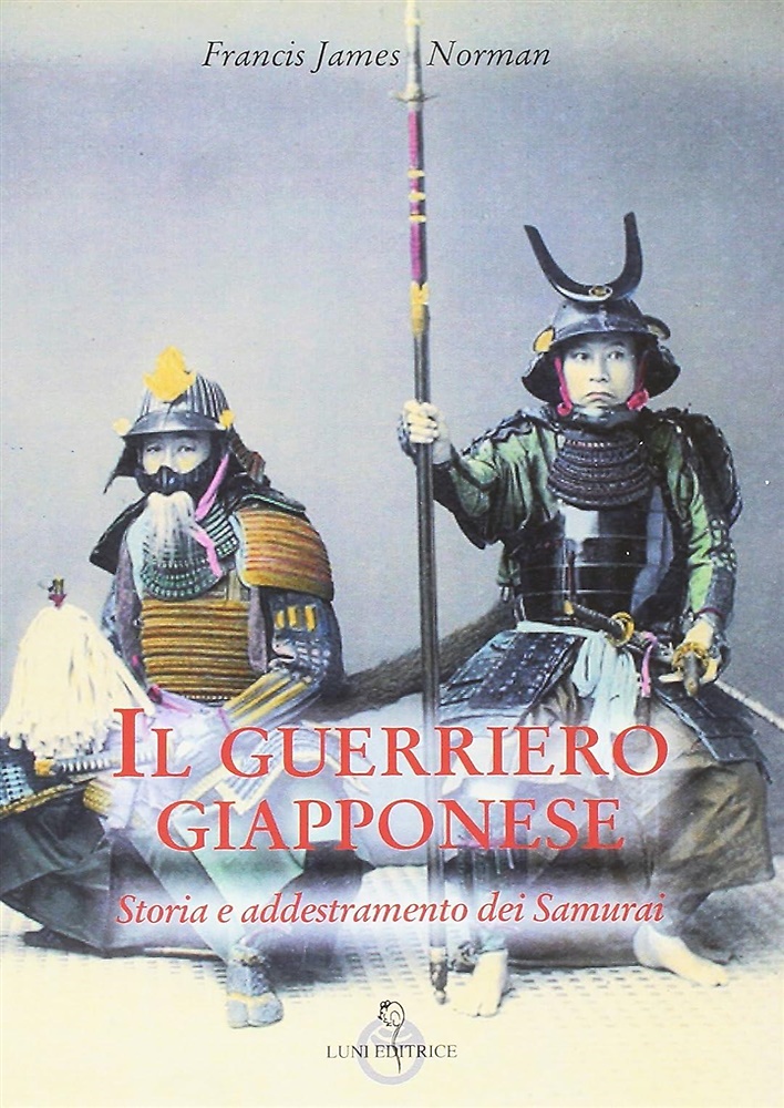 9788879845182-Il guerriero giapponese. Storia e addestramento dei Samurai.