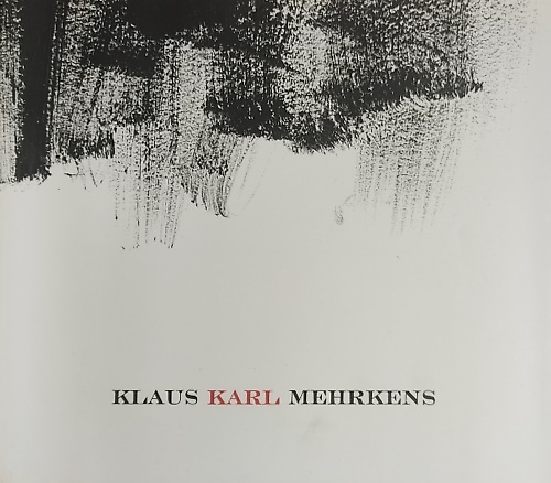 Klaus Karl Mehrkens. Nuove opere.