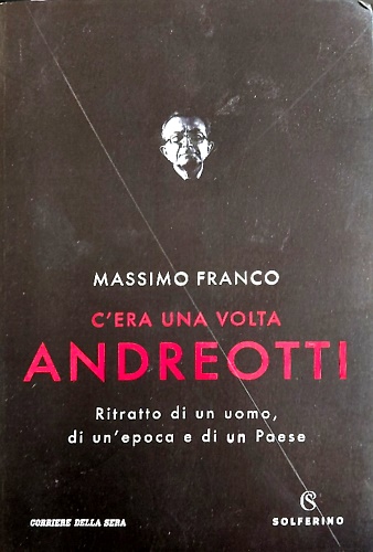 C'era una volta Andreotti.