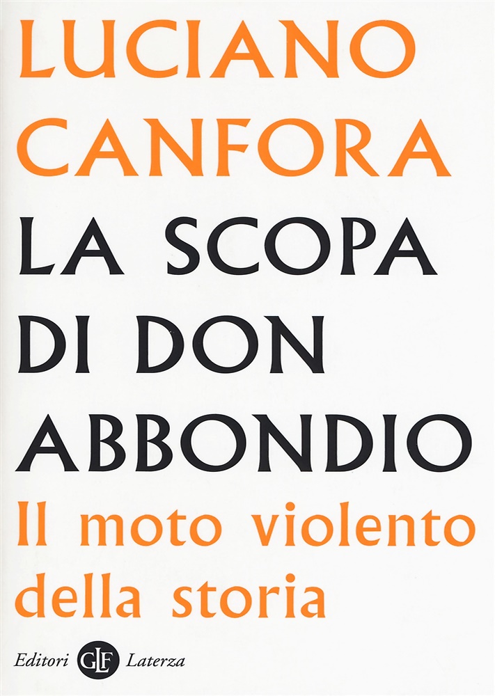 9788858133255-La scopa di don Abbondio. Il moto violento della storia.