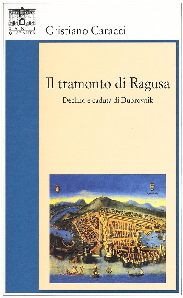 9788897210368-Il tramonto di Ragusa. Declino a caduta di Dubrovnik.