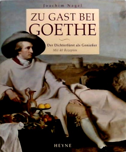 9783453141612-Zu Gast bei Goethe: Der Dichterfu¨rst als Geniesser.